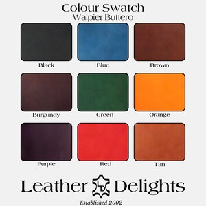 May include: A color swatch chart of Walpier Buttero leather in nine colors: black, blue, brown, burgundy, green, orange, purple, red, and tan. The Leather Delights logo and the text "Established 2002" are at the bottom.