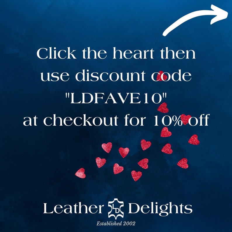 May include: Dark blue background with white text and red heart accents. The text reads "Click the heart then use discount code "LDFAVE10" at checkout for 10% off." The Leather Delights logo is at the bottom.