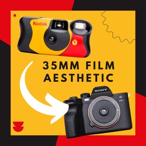 May include: A yellow, red, and black Kodak 35mm film camera is shown above a black Sony digital camera. The text "35MM FILM AESTHETIC" is in the centre of the image. The background is yellow, black, and red.