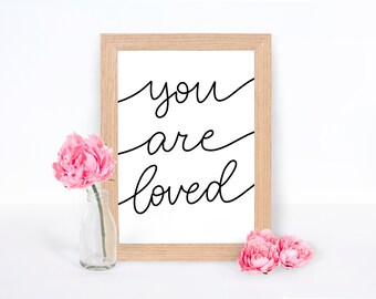 You Are Loved | Printable Art | Instant Download