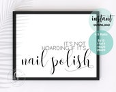 It's not hoarding if it's nail polish | Spa Quote | Esthetician Decor | Salon Quote | Spa | Salon | Esthetician | Skin Care | Medical Spa