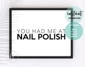 You Had Me At Nail Polish | Spa Quote | Esthetician Decor | Salon Quote | Spa | Salon | Esthetician | Skin Care | Medical Spa | Nails