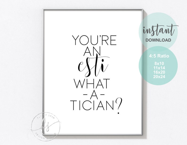 You're an esti-what-a-tician Esthetician Decor Spa Quote Beauty Quote Wall Quote Spa Salon Salon Quote Skin Care Quote image 1