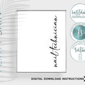 May include: A digital download printable for a nail technician. The text "nail technician" is written in a cursive font. The printable is in a white frame with a white background. The text "FLIRTY SKIN" is written in a teal color on the left side of the image. The text "instant DOWNLOAD" is written in a teal circle on the right side of the image. The text "ORIGINAL CREATOR & DESIGNER" is written in a teal circle below the "instant DOWNLOAD" circle. The text "fs" is written in a teal circle below the "ORIGINAL CREATOR & DESIGNER" circle. The text "©2018 FLIRTY SKIN" is written below the "fs" circle. The text "300 DPI QUALITY" is written in a teal circle below the "©2018 FLIRTY SKIN" circle. The text "ratio" is written in a teal circle below the "300 DPI QUALITY" circle. The text "4:5 3:4 2:3" is written below the "ratio" circle. The text "DIGITAL DOWNLOAD INSTRUCTIONS" is written in black at the bottom of the image.