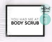 You Had Me At Body Scrub | Spa Decor | Spa Quote | Esthetician Decor | Beauty Quote | Spa | Salon | Spa Decor | Esthetician | Skin Care