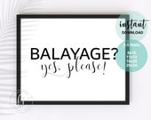 Balayage? Yes, Please! | Cosmetology Decor | Salon Quote | Wall Quote | Spa | Salon | Hair Care Quote | Beauty Quote | Salon Decor