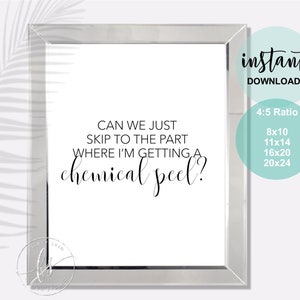 Can We Just Skip To The Part Where I&#39;m Getting A Chemical Peel? | Esthetician Decor | Spa Quote | Salon Quote | Spa | Salon | Skin Care