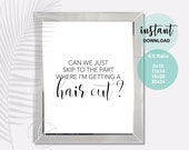 Can We Just Skip To The Part Where I'm Getting A Hair Cut? | Hair Quote | Salon Quote | Spa | Salon | Salon Decor | Spa Decor | Hair Stylist