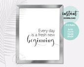 Every day is a fresh new beginning | Quote | Spa Quote | Salon Quote | Spa | Salon | Inspirational Quote | Esthetician Decor | Salon Quote