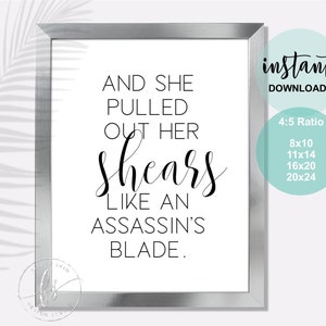 And She Pulled Out Her Shears Like An Assassin&#39;s Blade | Salon Quote | Spa | Salon | Hair Care Quote | Salon Decor | Hair Stylist Quote