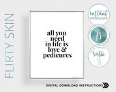 All You Need In Life Is Love & Pedicures | Spa Decor | Spa Quote | Esthetician Decor | Beauty Quote | Spa | Salon | Spa Decor | Esthetician