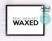 Real Men Get Waxed | Spa Decor | Spa Quote | Esthetician Decor | Beauty Quote | Spa | Salon | Spa Decor | Esthetician | Facials | Waxing