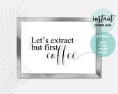 Let's Extract But First Coffee | Esthetician Decor | Spa Quote | Beauty Quote | Spa | Salon | Waxing | Skin Care Quote | Waxing Quote | Wax