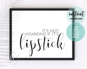 It's not hoarding if it's lipstick | Spa Quote | Esthetician Decor | Salon Quote | Spa | Salon | Esthetician | Skin Care | Makeup