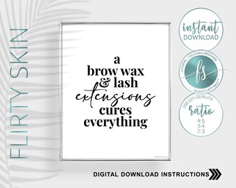 A Brow Wax and Lash Extensions Cures Everything | Salon Quote | Spa Quote | Spa | Salon | Hair Care Quote | Beauty Quote | Salon Décor
