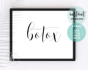 May include: Black and white printable wall art with the word "botox" written in cursive script. The print is available in 4:5 ratio sizes: 8x10, 11x14, 16x20, and 20x24 inches.