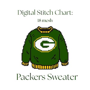 May include: Digital stitch chart for a Packers sweater. The design features a green sweater with a white and yellow "G" logo. The text "Digital Stitch Chart: 18 mesh" and "Packers Sweater" are also included.