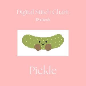 May include: Digital stitch chart featuring a smiling pickle with brown feet and a green body with white spots. The text "Digital Stitch Chart: 18 mesh" is at the top, and "Pickle" is at the bottom, all on a pink background.