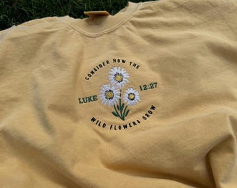 Consider The Wildflowers Embroidered Tee | Luke 12:27 Christian Comfort Colors Shirt
