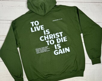 To Live Is Christ Hoodie | Philippians 1:21 Christian Sweatshirt