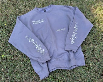 Consider the Wildflowers Embroidered Crewneck | Luke 12:27 Christian Sweatshirt