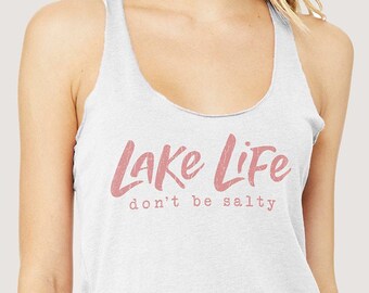 Lake Life Don't Be Salty Women's Tank Top - Lake & Boating Shirts for Her - Lake Shirts for Women - Funny Lake Gift ideas