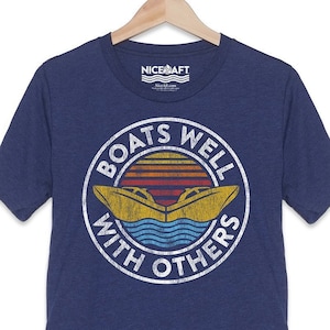 Boats Well With Others Funny Boating T-Shirt For Men & Women Funny Boater Gift Funny Boat Shirts Gifts For Boat Owners UNISEX SIZE- navy