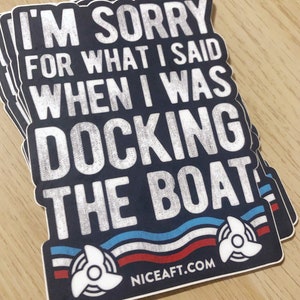 I’m Sorry For What I Said When I Was Docking The Boat Sticker, Boat Cooler Decals, Stocking Stuffer Stickers, Gifts for Boaters, Boat Owners