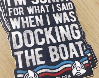 I’m Sorry For What I Said When I Was Docking The Boat Sticker, Boat Cooler Decals, Stocking Stuffer Stickers, Gifts for Boaters, Boat Owners