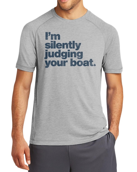 I'm Silently Judging Your Boat Men's Funny Boat Shirt Boat Gift