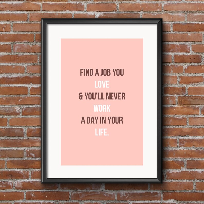 Find A Job You Love And You