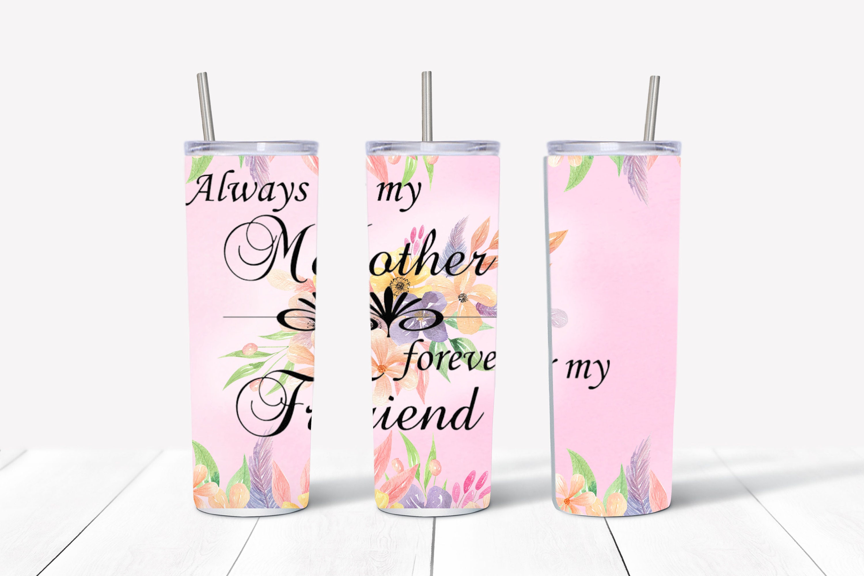 Download Always My Mother Forever My Friend Straight Skinny Tumbler ...