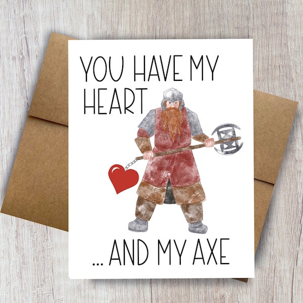 You Have My Heart and My Axe funny gimli lotr fans valentine fantasy fandom dwarf card for husband boyfriend partner wife girlfriend LOTR