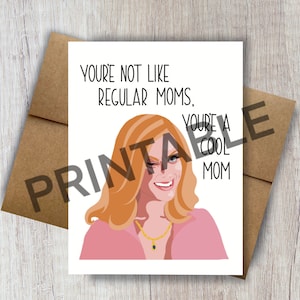 IMPRIMIBLE Cool Mom Tarjeta del Día de la Madre / tarjeta divertida del día de la madre / no como una madre normal Tarjeta Amy Poehler tarjetas ilustradas significan cita de chicas