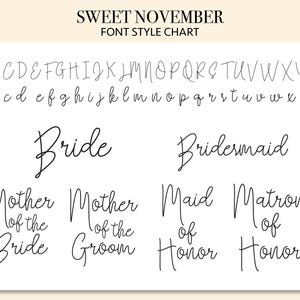 May include: A Sweet November font style chart featuring black cursive lettering on a white background. The chart displays the full alphabet in uppercase and lowercase, followed by the words Bride, Bridesmaid, Mother of the Bride, Mother of the Groom, Maid of Honor, and Matron of Honor.