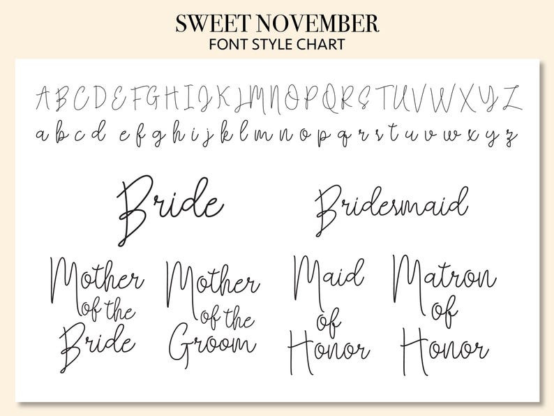 May include: A Sweet November font style chart featuring black cursive lettering on a white background. The chart displays the full alphabet in uppercase and lowercase, followed by the words Bride, Bridesmaid, Mother of the Bride, Mother of the Groom, Maid of Honor, and Matron of Honor.