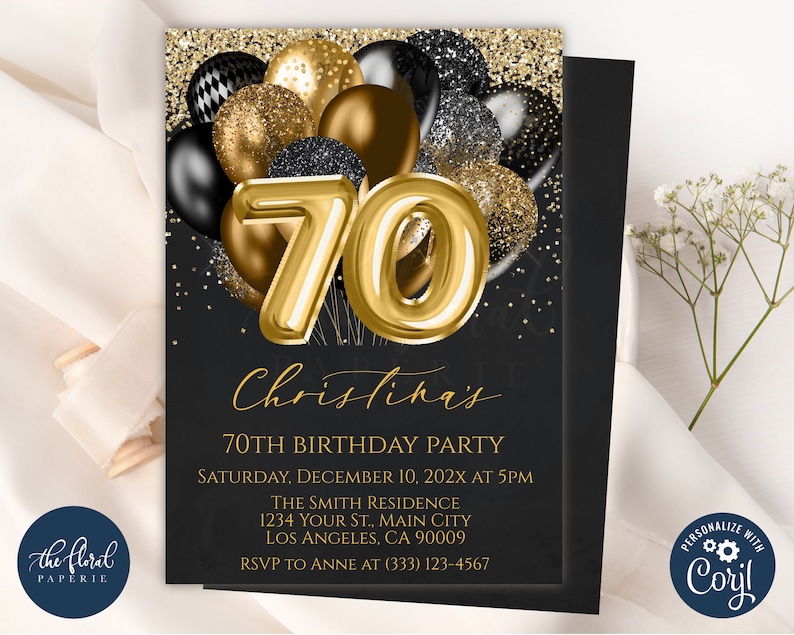 May include: A black and gold 70th birthday party invitation with gold balloons and confetti. The invitation reads "Chrisliha's 70th Birthday Party" and includes the date, time, and location of the party. RSVP to Anne at (333) 123-4567.