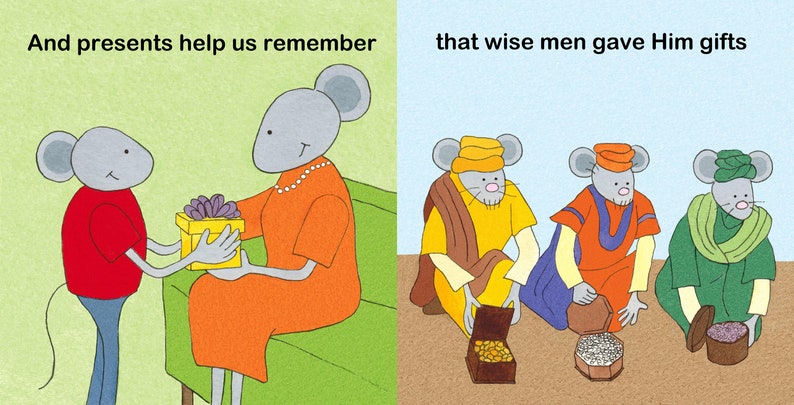 May include: A children's book illustration featuring cartoon mice. One scene shows a mouse giving a gift. The other scene shows three mice opening gifts. Text reads, "And presents help us remember that wise men gave Him gifts."