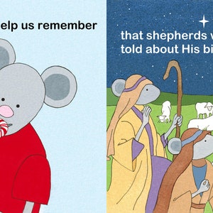 May include: A children's book illustration featuring cartoon mice. One mouse in a red shirt eats a candy cane, with the text "Candy canes help us remember." The other image shows mice as shepherds, with the text "that shepherds were told about His birth."