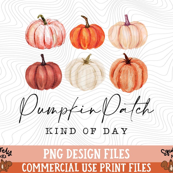 Pumpkin Patch Kind Of Day PNG Print Files, Sublimation, Pumpkin Spice, Fall Y'all, Pumpkin Season, Halloween, Cozy Season, Sweaters, Cute