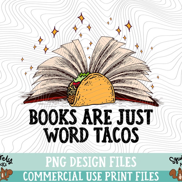 Books Are Word Tacos PNG Print Files, Sublimation, Teacher, Funny Teaching, Tacos, Funny Books, Book Quotes