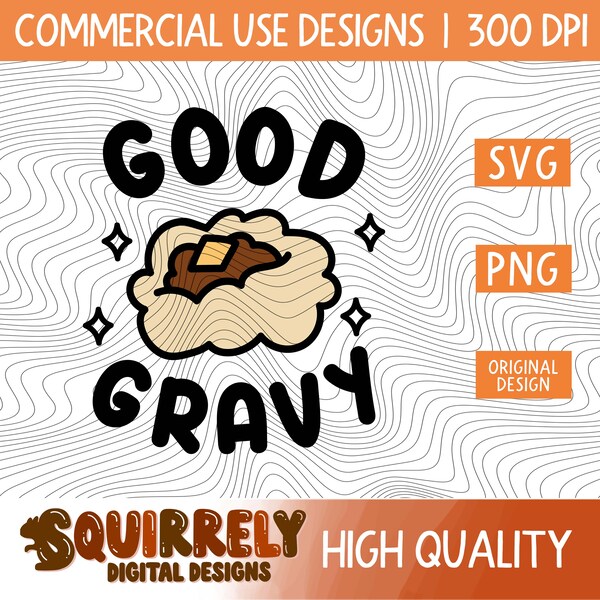 Good Gravy PNG Print Files, Sublimation, Mashed Potatoes, Turkey Day, Thanksgiving Dinner, Thanksgiving Puns, Pour Some Gravy On Me, Funny