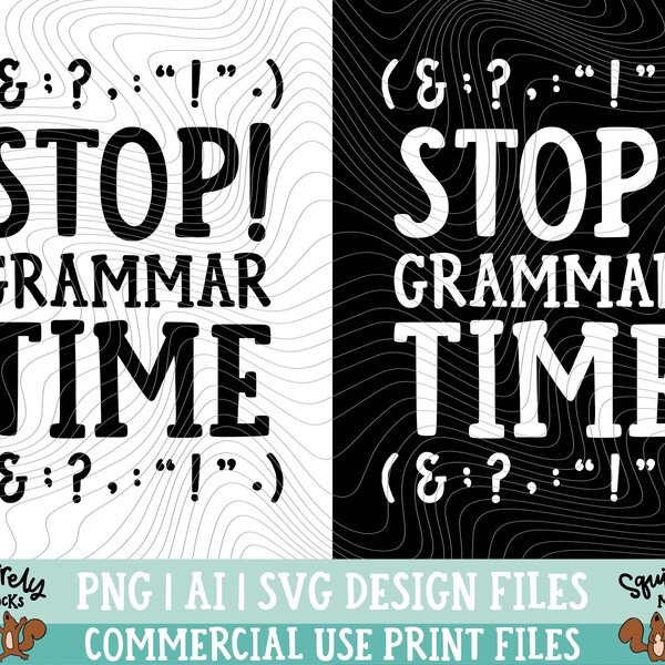 Stop Grammar Time SVG PNG Print Files, Sublimation, Cutting Files For Cricut, Funny Grammar, Get Lit, Literary Humor, English, Grammar Puns