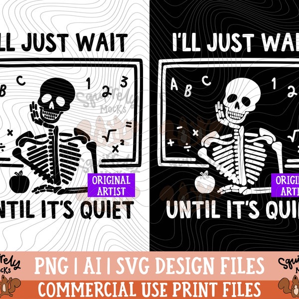 I'll Just Wait Until It's Quiet SVG PNG Print Files, Sublimation, Trendy Halloween, Teacher Halloween Design, Fall Teacher, Funny Halloween