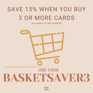 Peut inclure: Un graphique avec une ic&ocirc;ne de panier et le texte "SAVE 15% WHEN YOU BUY 3 OR MORE CARDS DELIVERED TO ONE ADDRESS USE CODE BASKETSAVER3"