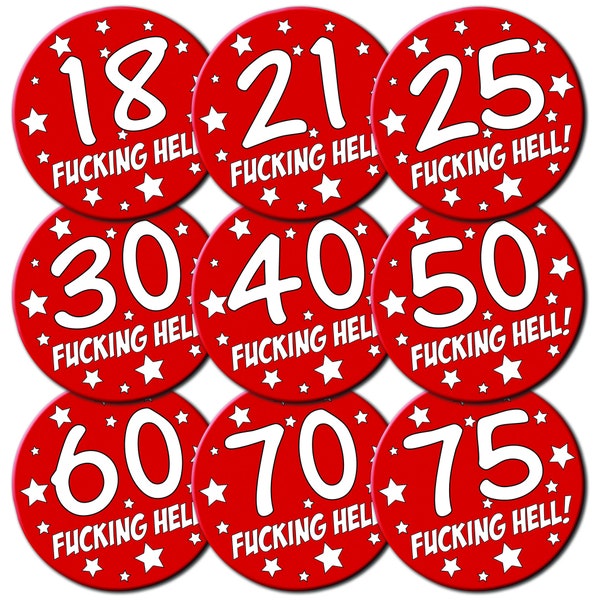 Funny Birthday Age badges - 18th, 21st, 25th, 30th, 40th, 50th, 60th, 70th - 59mm pin badge button - ideal gift for him her male female