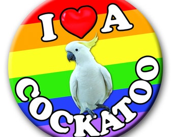 I Love A Cockatoo Rainbow - 59mm - Gay LGBQT Novelty pin badge button gift