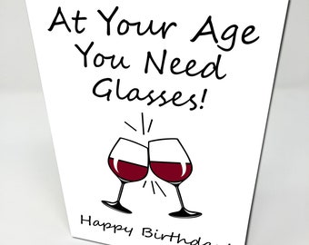 At Your Age You Need Glasses - Funny Rude Novelty Birthday Card - Ideal for 18th 21st 25th 30th 40th 50th 60th Birthdays