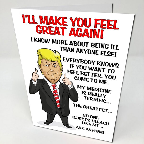 Donald Trump Funny Novelty Get Well Soon Card - Ideal for the sick people in your life