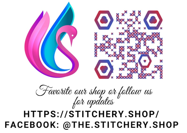 May include: A colorful logo of a stylized bird with a QR code for the shop's website and social media. The text reads "Favorite our shop or follow us for updates HTTPS://STITCHERY.SHOP/ FACEBOOK: @THE.STITCHERY.SHOP"